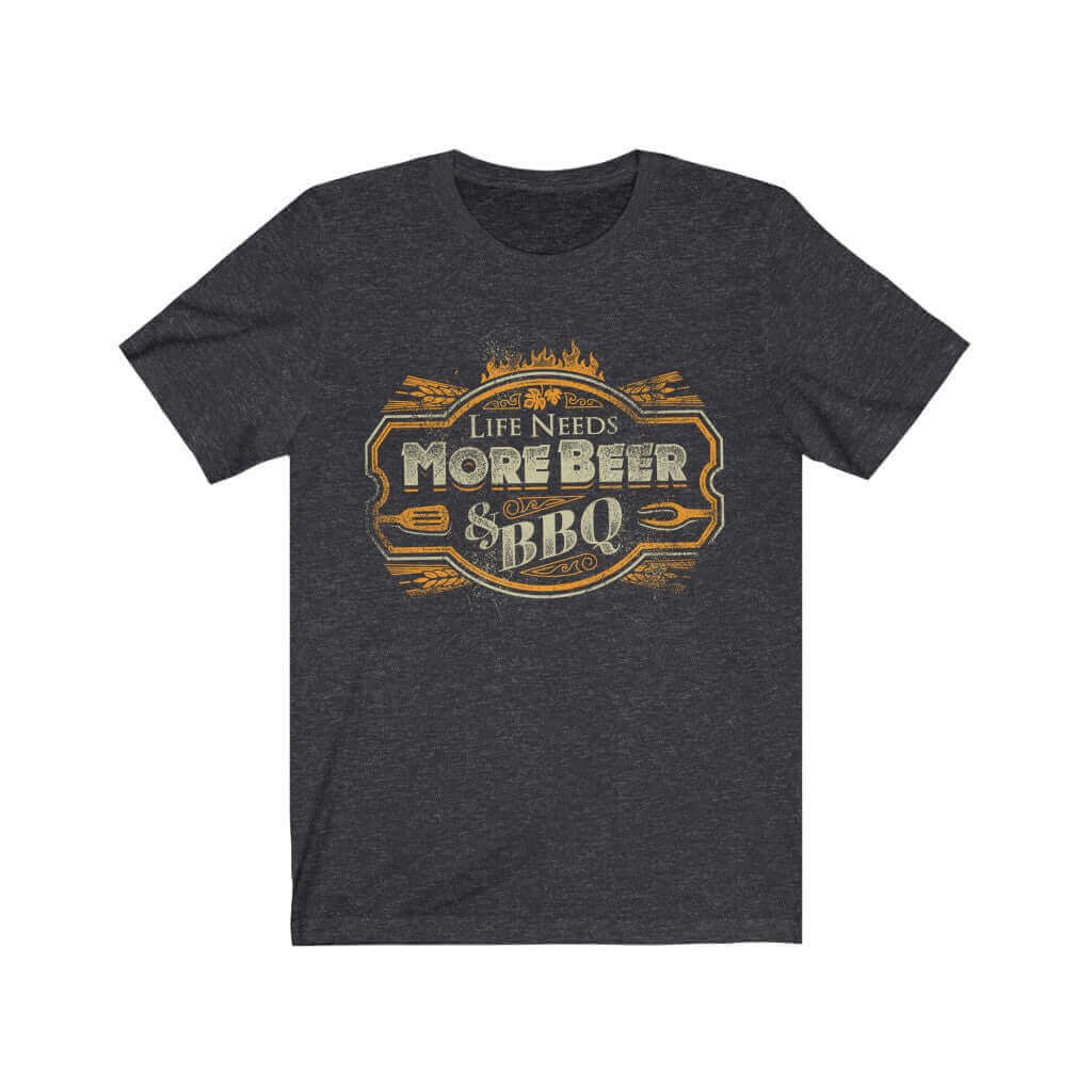 Life Needs More Beer & BBQ Barbecue T-Shirt