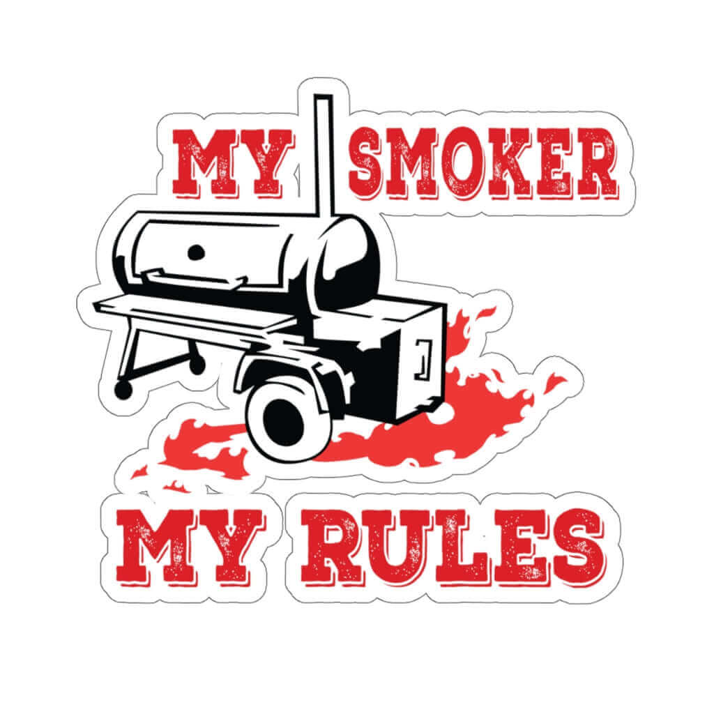 My Smoker My Rules BBQ Sticker